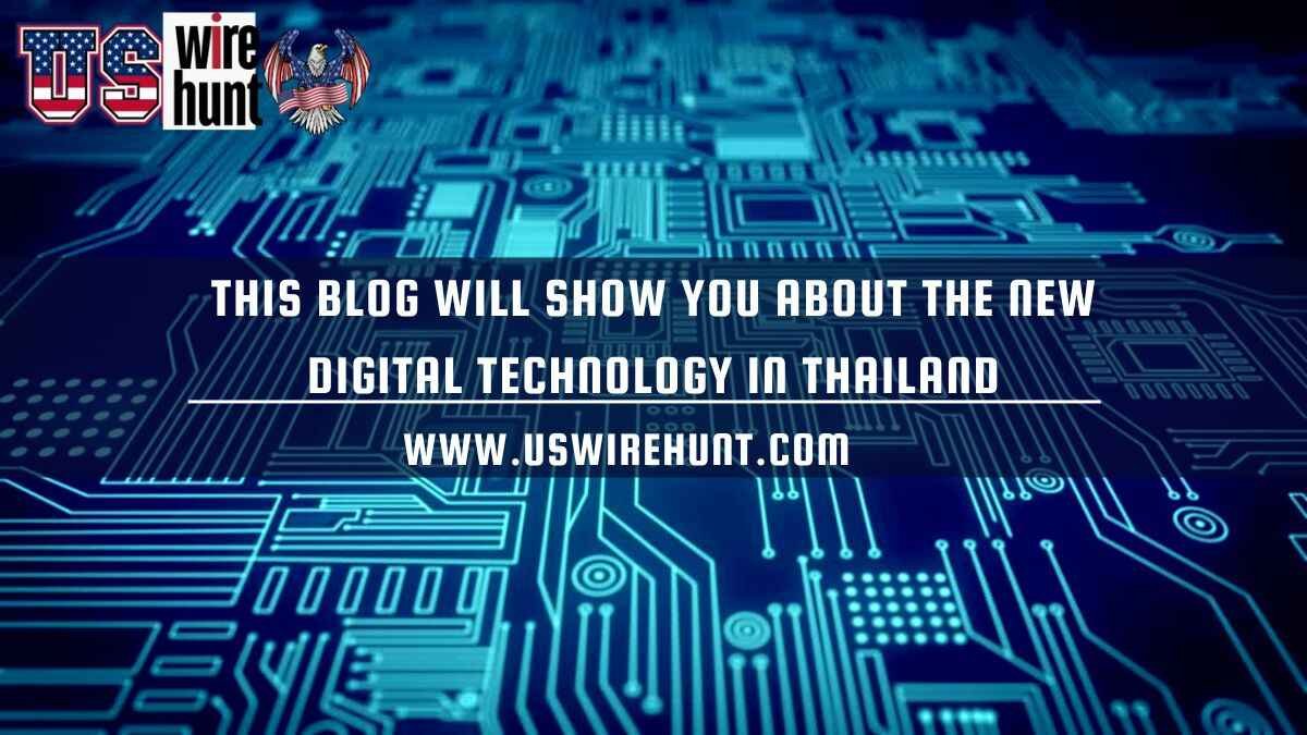 This Blog will Show you About the New Digital Technology in Thailand